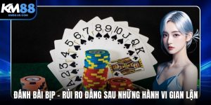 Đánh Bài Bịp - Rủi Ro Đằng Sau Những Hành Vi Gian Lận