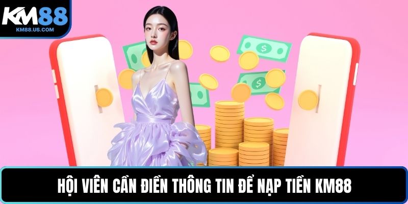 Hội viên cần điền thông tin để nạp tiền KM88