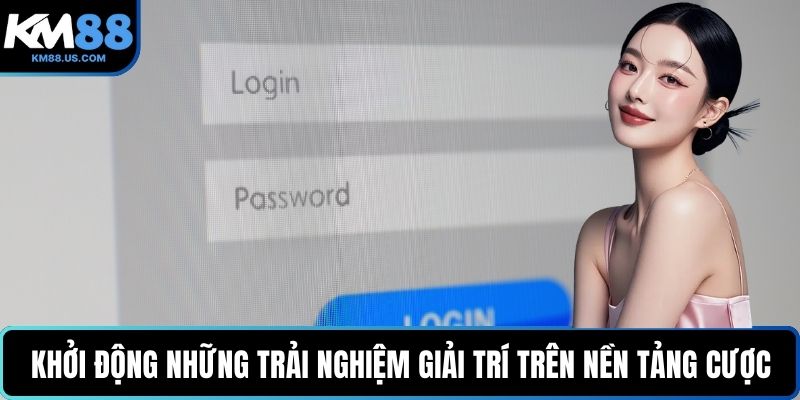 Khởi động những trải nghiệm giải trí trên nền tảng cược